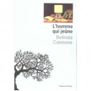 L'homme Qui Jeune - Belinda Cannone