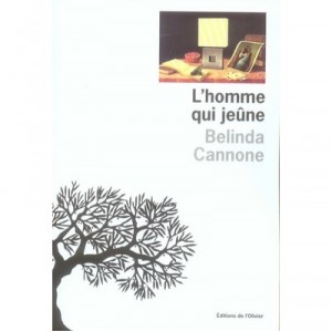 L'homme Qui Jeune - Belinda Cannone