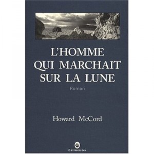 L'homme Qui Marchait Sur La Lune - Howard Mccord