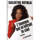 L'homme Qui M'offrait Le Ciel - Calixthe Beyala