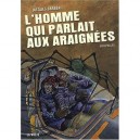 L'homme Qui Parlait Aux Araignees - Jacques Barberi