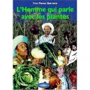 L'homme Qui Parle Avec Les Plantes - Yvo Perez Barreto