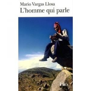 L'homme Qui Parle - Mario Vargas Llosa