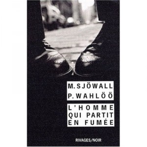 L'homme Qui Partit En Fumee - Maj Sjowall , Per Wahloo