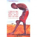 L'homme Qui Portait Un Bebe Dans Son Genou Et Autres Contes Du Kenya - Daniel-mutuvi Muema