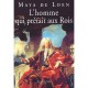 L'homme Qui Pretait Aux Rois - Maya De Loen