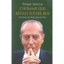 L'homme Qui Revait D'etre Roi. Entretiens Avec Henri Comte De Paris - Philippe Delorme