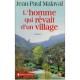 L'homme Qui Revait D'un Village - Jean-paul Malaval