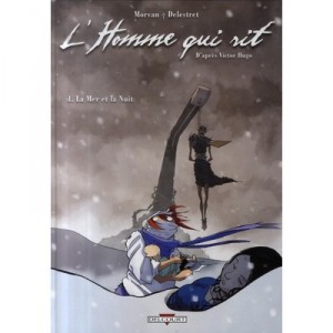 L'homme Qui Rit T.1 , La Mer Et La Nuit - Morvan , Delestret