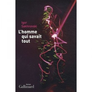 L'homme Qui Savait Tout - Igor Sakhnovski