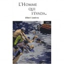 L'homme Qui S'evada - Albert Londres