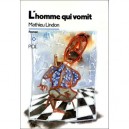 L'homme Qui Vomit - Mathieu Lindon