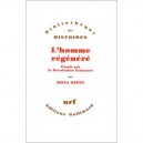 L'homme Regenere (essais Sur La Revolution Francaise) - Mona Ozouf