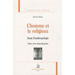 L'homme Et Le Religieux , Essai D'anthropologie - Michel Meslin