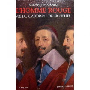 L'homme Rouge , Vie Du Cardinal De Richelieu - Roland Mousnier