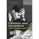 L'homme Sans Concessions , Arthur Koestler Et Son Siecle - Michel Laval