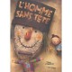 L'homme Sans Tete - Lionel Le Neouanic
