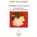 L'homme Sans Visage Et Autres Recits De Neurologie Quotidienne - Marc Jeannerod