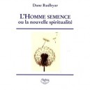 L'homme Semence Ou La Nouvelle Spiritualite Occulte - Dane Rudhyar