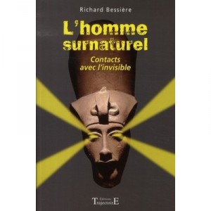 L'homme Surnaturel , Contacts Avec L'invisible - Richard Bessiere