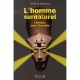 L'homme Surnaturel , Contacts Avec L'invisible - Richard Bessiere