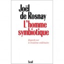 L'homme Symbiotique - Joel De Rosnay