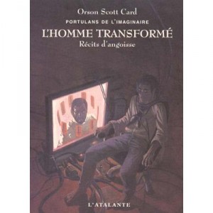 L'homme Transforme , Recit D'effroi - Orson Scott Card