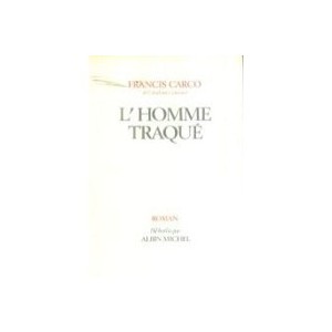 L'homme Traque - Francis Carco