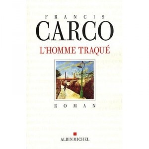 L'homme Traque - Francis Carco
