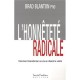 L'honnetete Radicale , Comment Transformer Sa Vie En Disant La Verite - Brad Blanton