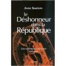 Le Deshonneur Dans La Republique , Une Histoire De L'indignite 1791-1958 - Anne Simonin