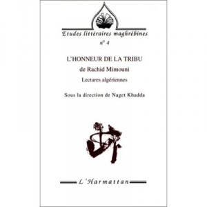 L'honneur De La Tribu, De Rachid Mimouni - Naget Khadda