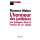 L'honneur Des Jardiniers, Les Potagers Dans La France Du Xxe Siecle - Florence Weber