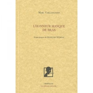 L'honneur Manque De Bras - Marc Vaillancourt