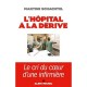L'hopital A La Derive , Le Cri Du Coeur D'une Infirmiere - Martine Schachtel