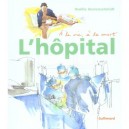 L'hopital, A La Vie A La Mort - Noelle Herrenschmidt