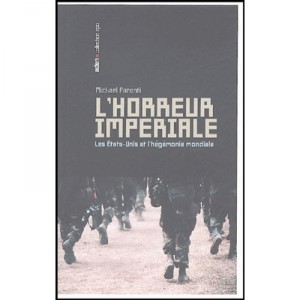 L'horreur Imperiale , Les Etats-unis Et L'hegemonie Mondiale - Michael Parenti