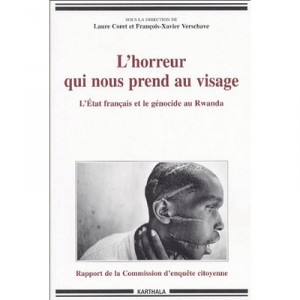 L'horreur Qui Nous Prend Au Visage , Rapport De La Commission D'enquete Citoyenne - Laurent Coret , Francois-xavier Verschave