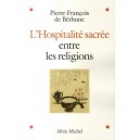 L'hospitalite Sacree Entre Les Religions - Pierre-francois De Bethune