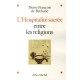 L'hospitalite Sacree Entre Les Religions - Pierre-francois De Bethune