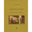L'hostie Profanee , Histoire D'une Fiction Theologique - Jean Louis Schefer