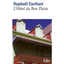 L'hotel Du Bon Plaisir - Raphael Confiant