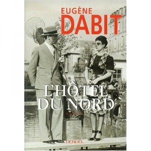 L'hotel Du Nord - Eugene Dabit