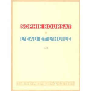 L'eau Et L'huile - Sophie Boursat