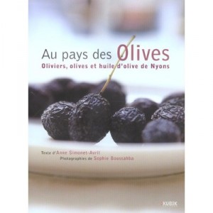 Au Pays Des Olives , Oliviers, Olives Et Huile D'olive De Nyons - Anne Simonet-avril