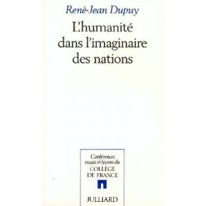L'humanite Dans L'imaginaire Des Nations - Dupuy Rene