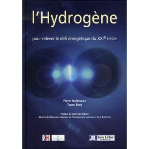 L'hydrogene. Pour Relever Le Defi Energetique Du Xxi Siecle - Pierre Malbrunot , Tapan Bose
