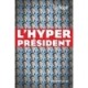 L'hyperpresident - Eric Maigret