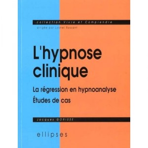 L'hypnose Clinique , Etudes De Cas - Gorisse
