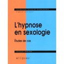L'hypnose En Sexologie , Etudes De Cas - Gorisse